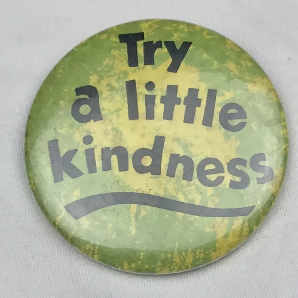 Try A Little Kindness Vintage Pin Pinback Button
